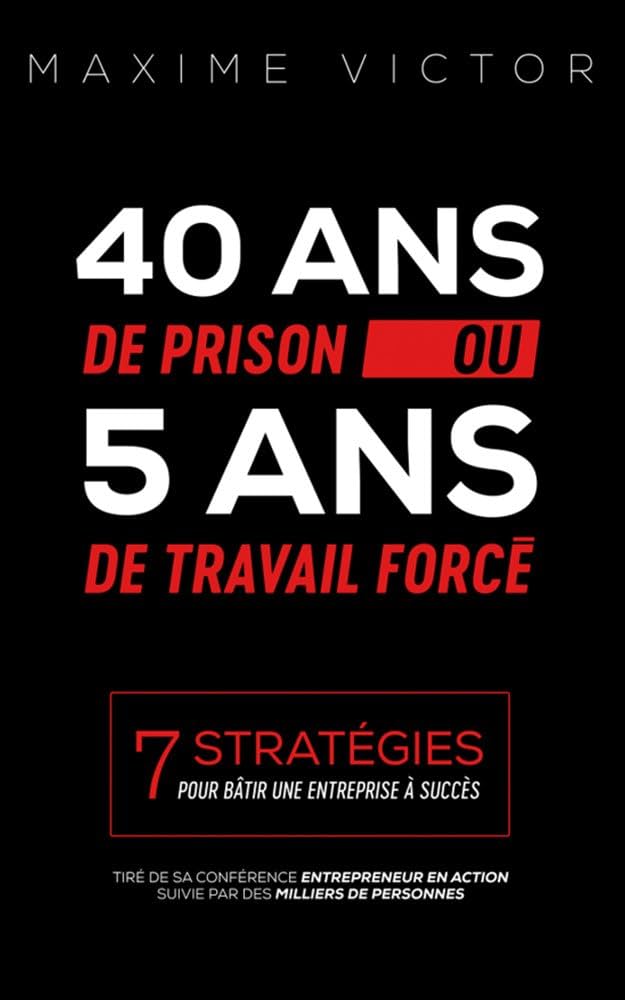 40 ans de prison ou 5 ans de travail forcé