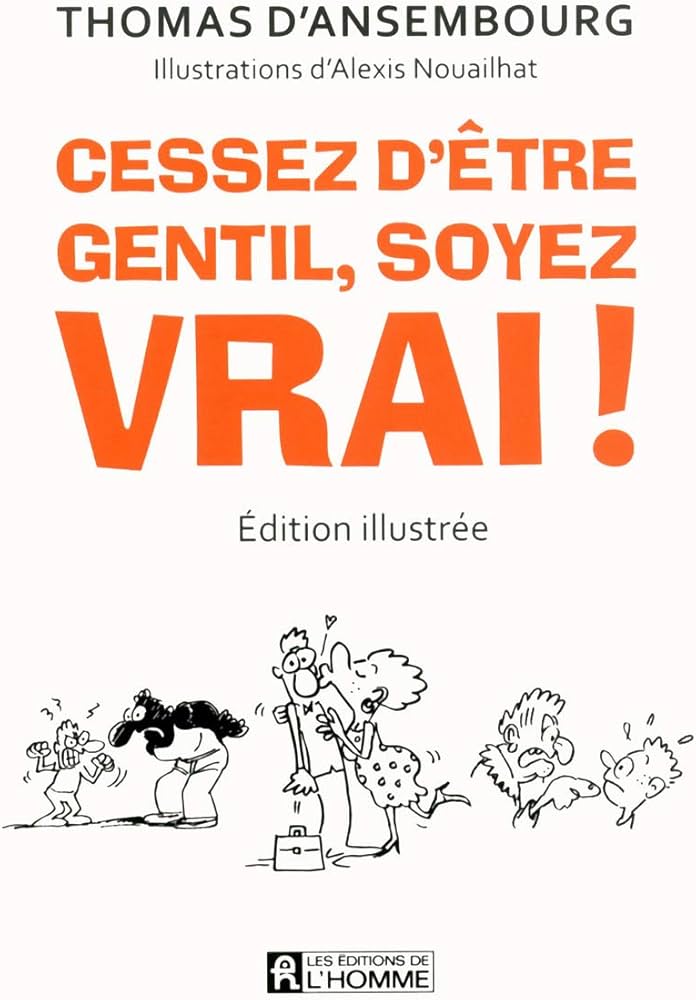 Cessez d'être trop gentil, soyez vrai