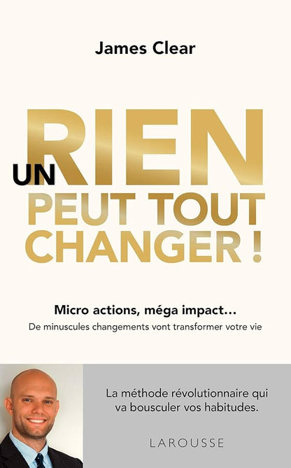 Un rien peut tout changer de James Clear( Livre original en papier)