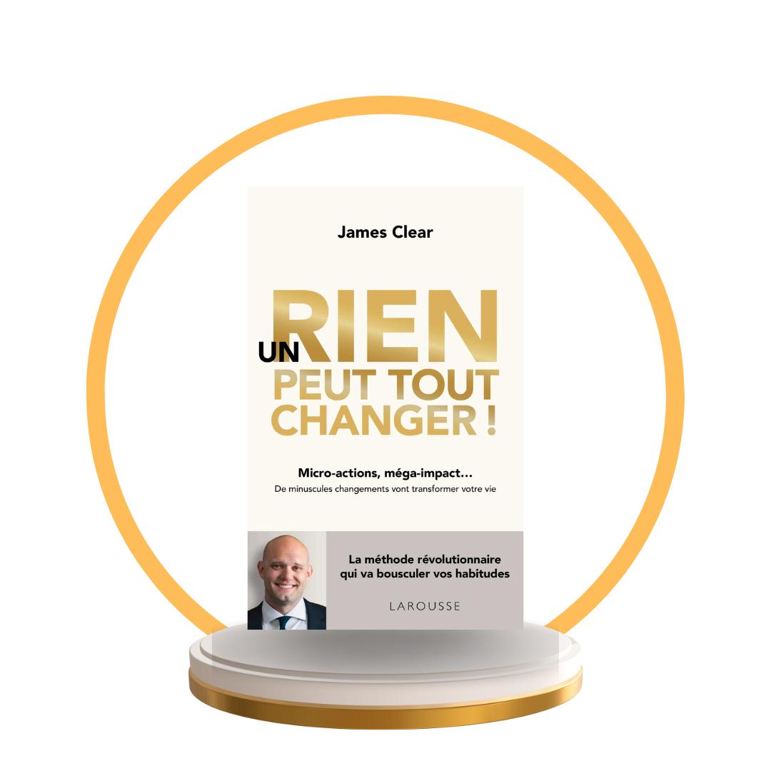 Un rien peut tout changer de James Clear( Livre original en papier)