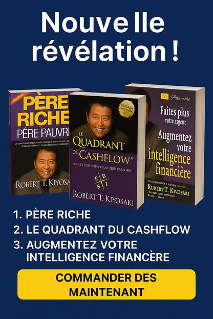 Le Pack de la Liberté Financière : les 3 livres indispensables pour atteindre la liberté financière de Robert T. Kiyosaki